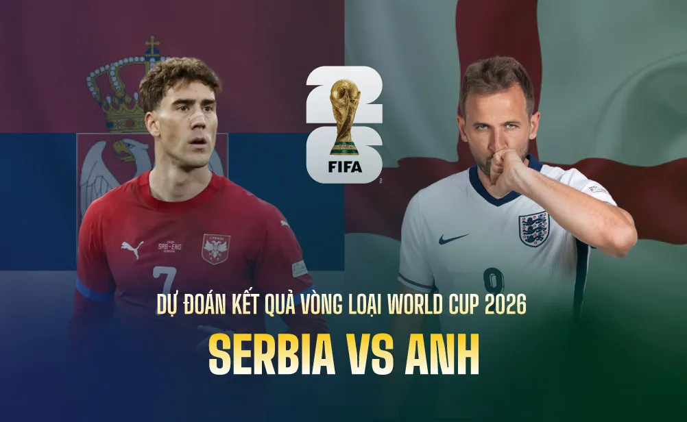 OK9 Nhận Định Anh vs Serbia: Sư Tử Anh Thị Uy – Serbia Quyết Gây Bất Ngờ 7 Nhận định Anh vs Serbia